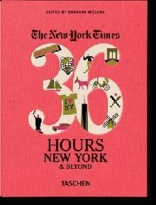 NYT. 36 Hours. New York & Beyond