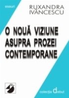 NOUĂ VIZIUNE ASUPRA PROZEI CONTEMPORANE