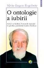 O ontologie a iubirii. Subiect si Realitate Personala suprema in gindirea parintelui Dumitru Staniloae