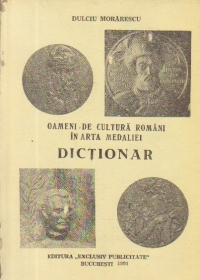 Oameni de cultura romani in arta medaliei - Dictionar