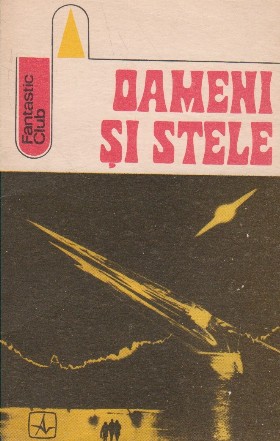 Oameni si Stele (Din cele mai frumoase povestiri stiintifico-fantastice romanesti)