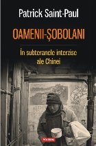 Oamenii-şobolani. În subteranele interzise ale Chinei