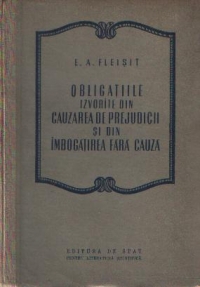 Obligatiile izvorite din cauzarea de prejudicii si din imbogatirea fara cauza