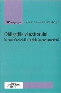 Obligatiile vanzatorului in noul Cod civil si legislatia consumerista