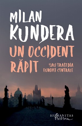 Un Occident răpit sau Tragedia Europei Centrale