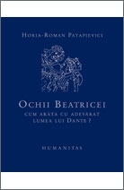 Ochii Beatricei. Cum arata cu adevarat lumea lui Dante?