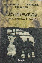 Cu Ochii Minerului - Reforma mineritului in Romania