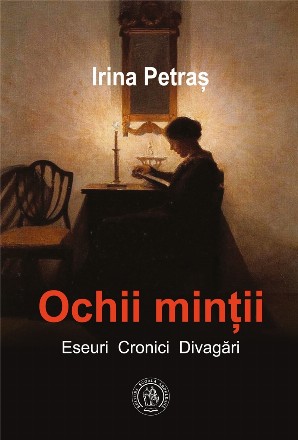 Ochii mintii. Eseuri, cronici, divagari