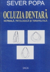 Ocluzia dentara. Normala, patologica si terapeutica