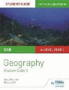 OCR A Level Geography Student Guide 3: Geographical Debates: