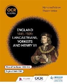 OCR A Level History: England 1445-1509: Lancastrians, Yorkis