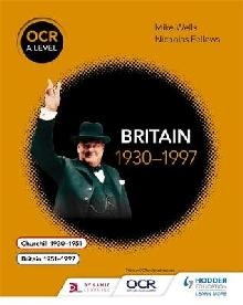 OCR A Level History: Britain 1930-1997