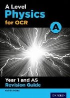 OCR A Level Physics A Year 1 Revision Guide