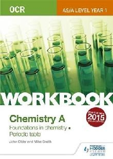 OCR AS/A Level Year 1 Chemistry A Workbook: Foundations in c