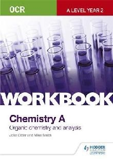 OCR A-Level Year 2 Chemistry A Workbook: Organic chemistry a