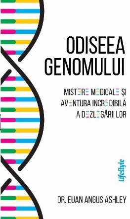 Odiseea genomului : mistere medicale şi aventura incredibilă a dezlegării lor