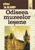 Odiseea muzeelor iesene