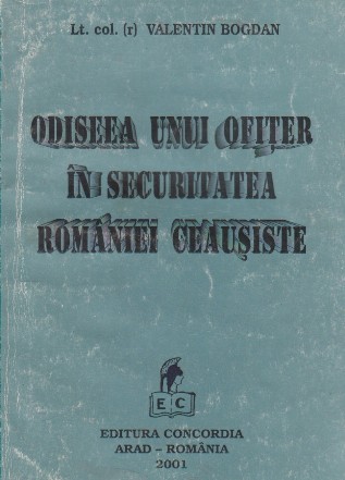 Odiseea unui ofiter in Securitatea Romaniei ceausiste