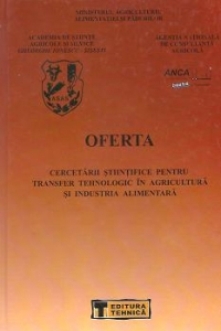 Oferta cercetarii stiintifice pentru transfer tehnologic in Agricultura si Industria Alimentara, Volumul al V-lea - 2001