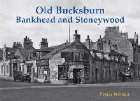 Old Bucksburn Bankhead and Stoneywood