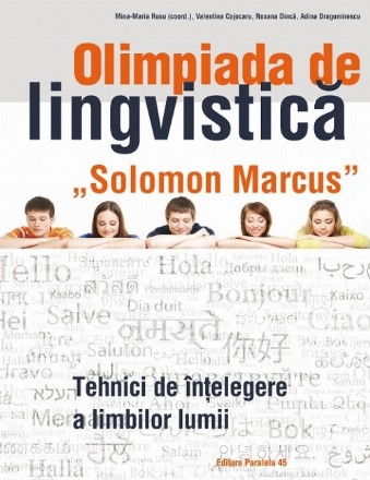 Olimpiada de lingvistică “Solomon Marcus”. Tehnici de înţelegere a limbilor lumii