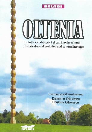 Oltenia. Evolutie social-istorica si patrimoniu cultural. Historical-social evolution and cultural heritage