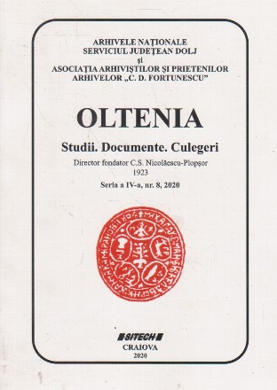 Oltenia. Studii. Documente. Culegeri. Seria aIV-a, nr. 8, 2020