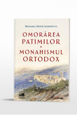 Omorârea patimilor - Monahismul ortodox