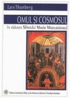 Omul cosmosul viziunea Sfantului Maxim