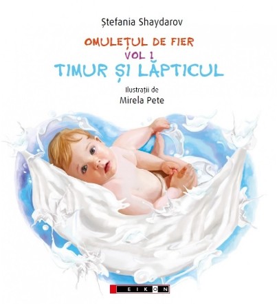 Omulețul de fier. Timur și lăpticul. Volumul I