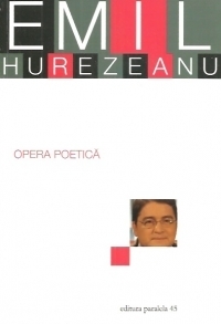 Opera poetica. Emil Hurezeanu