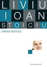 Opera poetica - Liviu Ioan Stoiciu (volumul 1)