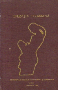 Operatia cezariana - Conferinta Nationala de Obstetrica si Ginecologie, Galati 24-26 Sept. 1982