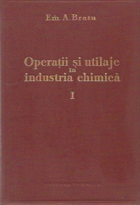 Operatii si utilaje in industria chimica, Volumul I