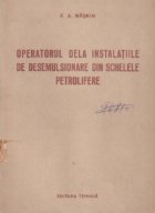 Operatorul dela instalatiile de desemulsionare din schelele petrolifere