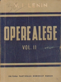 Opere alese, Volumul al II-lea - Perioada de pregatire si infaptuire a Marii Revolutii Socialiste din Octombrie