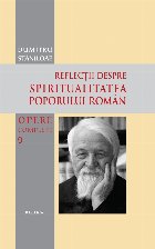 Opere complete - Vol. 9: Reflectii despre spiritualitatea poporului roman