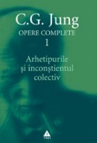 Opere complete Vol Arhetipurile inconstientul