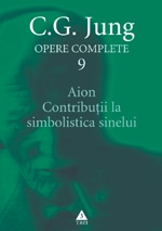 Opere complete. Vol. 9, Aion. Contributii la simbolistica Sinelui