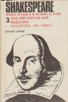 Opere complete, Volumul al III-lea - Romeo si Julieta. Richard al II-lea. Visul unei nopti de vara. Regele Ioa