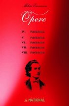 Opere Mihai Eminescu - Set 5 volume (vol. IV-VIII)