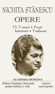 Opere Nichita Stanescu (vol.VI) - Versuri. Proza. Interviuri. Traduceri