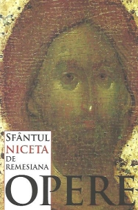 Opere - Sfantul Niceta de Remesiana