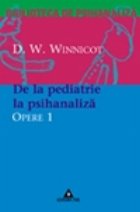 Opere, vol. 1 - De la pediatrie la psihanaliza