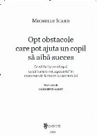 Opt obstacole care pot ajuta