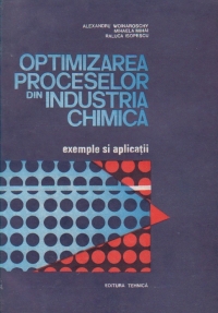 Optimizarea proceselor din industria chimica - Exemple si aplicatii