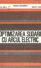 Optimizarea sudarii cu arcul electric