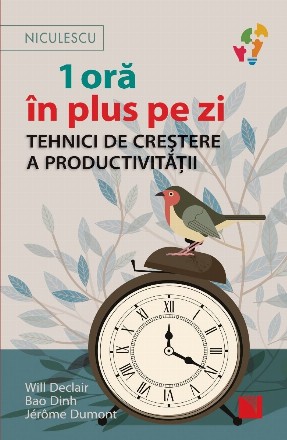 1 ora in plus pe zi. Tehnici de crestere a productivitatii