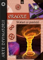 Oracole : sfaturi şi profeţii