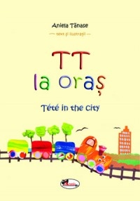 TT la oras (Tete in the city)